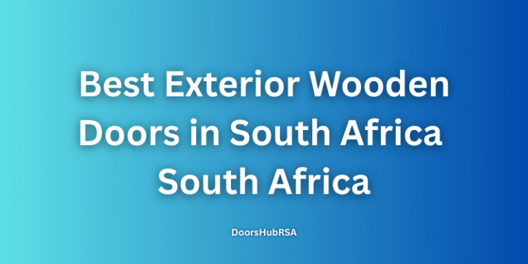 Best Exterior Wooden Doors in South Africa
